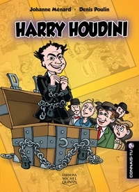 Johanne Ménard et Denis Poulin - Harry Houdini.