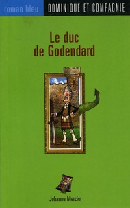 Johanne Mercier et Christian Daigle - Le duc de Godendart.