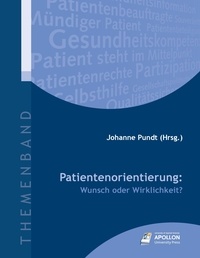 Johanne Pundt - Patientenorientierung: Wunsch oder Wirklichkeit?.