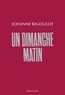 Johanne Rigoulot - Un dimanche matin.