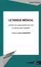 Johanne Saison - Le Risque Medical. Evolution De La Responsabilite Sans Faute Du Service Public Hospitalier.