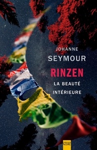 Johanne Seymour - Rinzen la beauté intérieure.