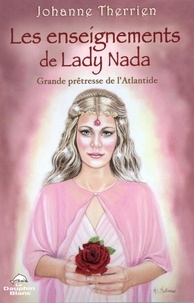 Johanne Therrien - Les enseignements de Lady Nada - Grande Prêtresse de l'Atlantide.