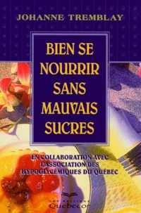 Bien Se Nourrir Sans Mauvais Sucres