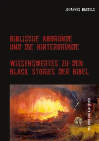 Biblische Abgründe und die Hintergründe