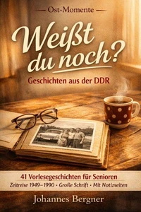 Weißt du noch? Geschichten aus der DDR