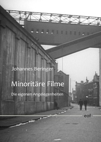 Johannes Beringer - Minoritäre Filme - Die eigenen Angelegenheiten.