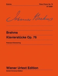 Johannes Brahms - Piano Pieces - with the first version of the Capriccio in F sharp minor. Edition based on Brahms' author's copy of the first printed edition and on the autograph of the F sharp minor Capriccio. op. 76. piano..