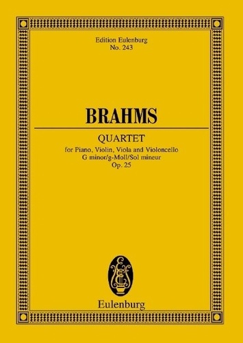 Johannes Brahms - Eulenburg Miniature Scores  : Quatuor avec piano Sol mineur - op. 25. Piano Quartet. Partition d'étude..
