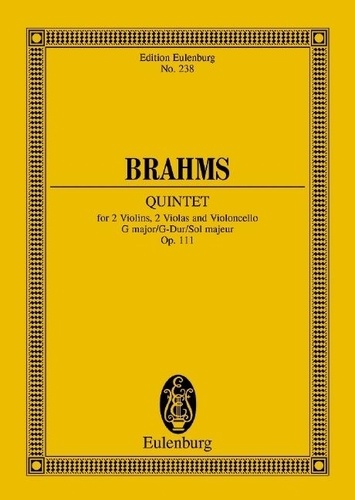 Johannes Brahms - Eulenburg Miniature Scores  : Quintet à cordes Sol majeur - op. 111. 2 violins, 2 violas and cello. Partition d'étude..