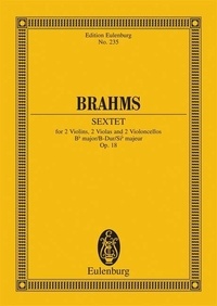 Johannes Brahms - Eulenburg Miniature Scores  : Sextet à cordes Sib majeur - op. 18. 2 violins, 2 violas and 2 cellos. Partition d'étude..