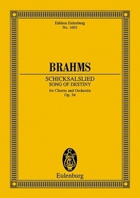 Johannes Brahms - Eulenburg Miniature Scores  : Song of Destiny - op. 54. choir and orchestra. Partition d'étude..