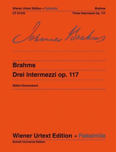 Johannes Brahms - Vienna Urtext Edition and facsimile  : Three Intermezzi - Edited from the autograph and original edition. op. 117. piano..