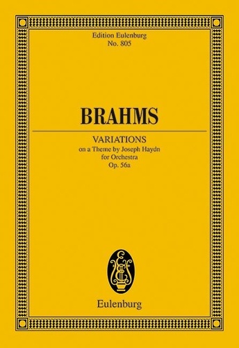 Johannes Brahms - Eulenburg Miniature Scores  : Variations on a Theme of Haydn - (Variations on the St. Anthony Chorale). op. 56a. orchestra. Partition d'étude..