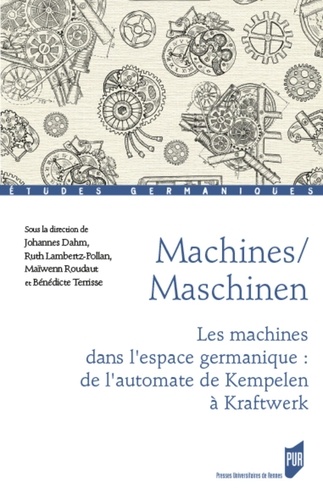 Machines/Maschinen. Les machines dans l'espace germanique : de l'automate de Kempelen à Kraftwerk