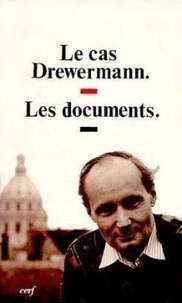 Johannes Degenhardt et Eugen Drewermann - Le Cas Drewermann. Les Documents.