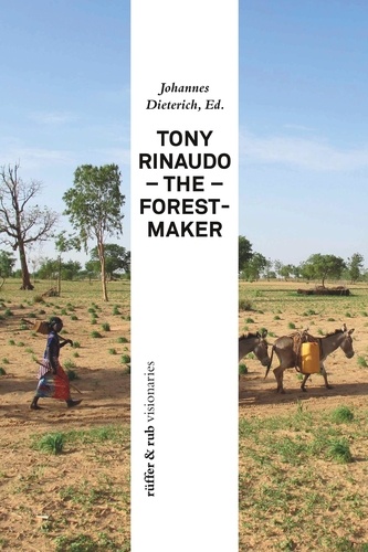 Tony Rinaudo. The Forest-Maker