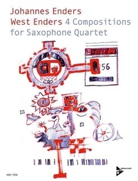 Johannes Enders - West Enders - 4 Compositions for Saxophone Quartet. 4 saxophones (AATBar). Partition et parties..