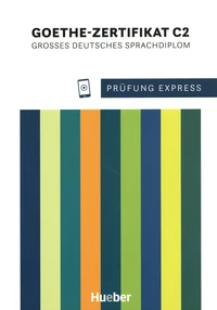 Prüfung Express Goethe-Zertifikat C2