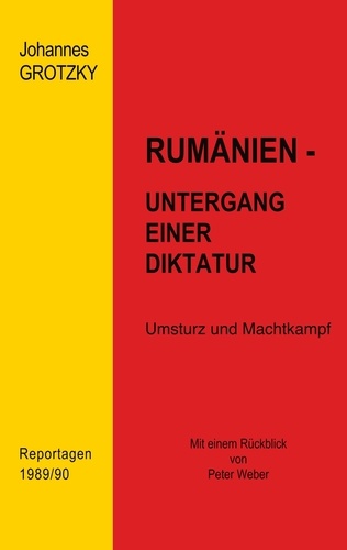 Rumänien - Untergang einer Diktatur. Umsturz und Machtkampf. Reportagen 1989/90