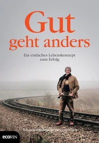 Gut geht anders