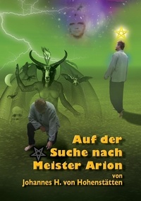 Johannes H. von Hohenstätten et Christof Uiberreiter Verlag - Auf der Suche nach Meister Arion.