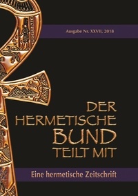 Johannes H. von Hohenstätten - Der hermetische Bund teilt mit: 27 - Hermetische Zeitschrift - Nummer 27.