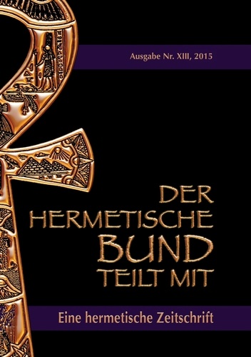 Der hermetische Bund teilt mit. Hermetische Zeitschrift Nr. 13/2105