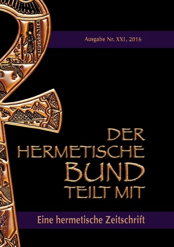 Der hermetische Bund teilt mit:. Hermetische Zeitschrift Nummer 21