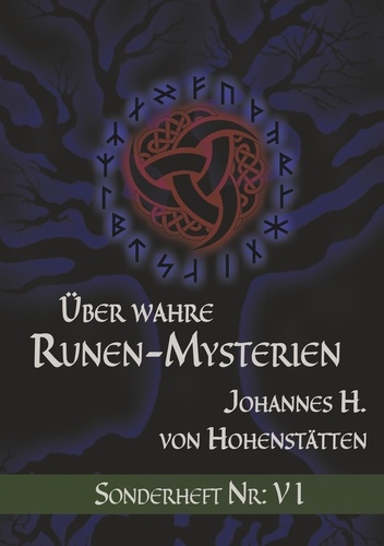 Über wahre Runen-Mysterien: VI. Sonderheft Nr.: VI