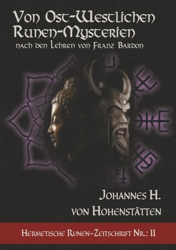 Von ost-westlichen Runen-Mysterien. Hermetische Runen-Zeitschrift Nr.: 2 nach den Lehren von Franz Bardon