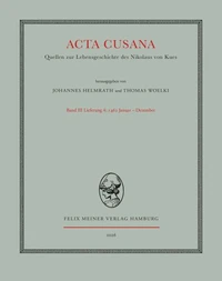 Acta Cusana. Quellen zur Lebensgeschichte des Nikolaus von Kues. Band III, Lieferung 4