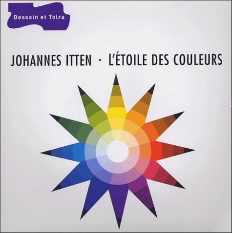 Johannes Itten - L'étoile des couleurs.