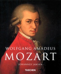 Johannes Jansen - Wolfganf Amadeus Mozart. Edition Trilingue Francais-Anglais-Allemand.