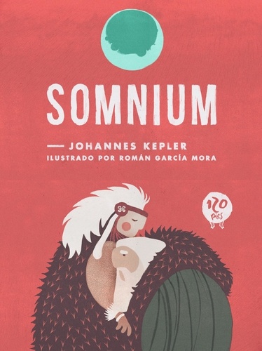 Johannes Kepler et Román García Mora - Somnium - El relato apasionante de un científico visionario.