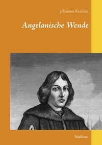 Johannes Kettlack - Angelanische Wende - Nachlese.