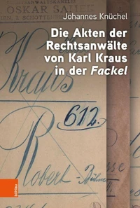 Die Akten der Rechtsanwälte von Karl Kraus in der "Fackel"