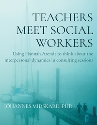 Jóhannes Miðskarð, PhD - Teachers meet social workers - Using Hannah Arendt to think about the interpersonal dynamics in consulting sessions.