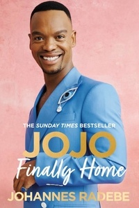 Johannes Radebe - Jojo - Finally Home - My Inspirational Memoir - THE SUNDAY TIMES BESTSELLER (2023).