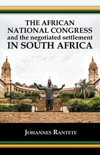  Johannes Rantete - The African National Congress and the Negotiated Settlement in South Africa.