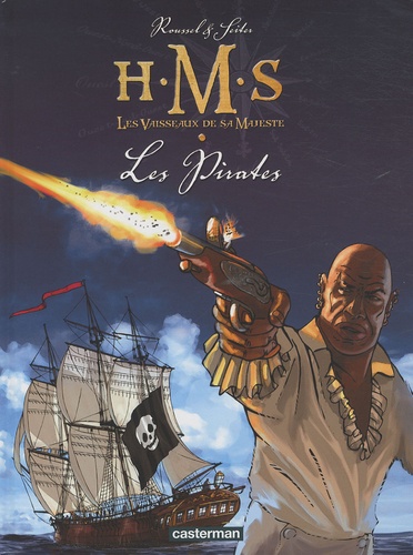 HMS : His Majesty's Ship Tome 5 Les pirates