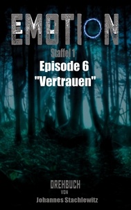 Johannes Stachlewitz - EMOTION - Staffel 1, Episode 6 "Vertrauen".