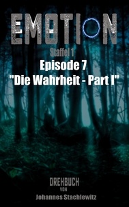Johannes Stachlewitz - EMOTION - Staffel 1, Episode 7 "Die Wahrheit - Part I".