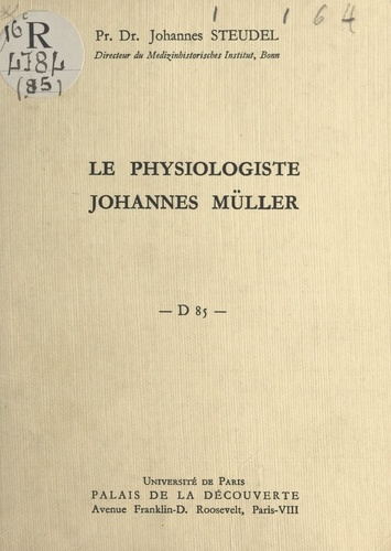 Le physiologiste Johannes Müller. Conférence donnée au Palais de la découverte, le 16 juin 1962