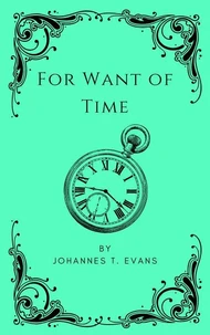 For Want of Time