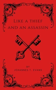Like A Thief and an Assassin