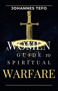  Johannes Tefo - A Women's Guide To Spiritual Warfare - Family spiritual Warfare Books.