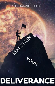 Maintain Your Deliverance