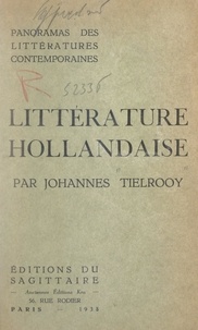Johannes Tielrooy - Panorama de la littérature hollandaise contemporaine.