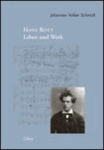 Johannes V. Schmidt - Hans Rott - Leben und Werk.